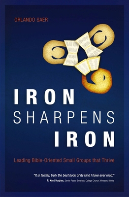 Iron Sharpens Iron: Leading Bible-Oriented Smal... 1845505751 Book Cover