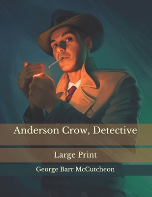 Anderson Crow, Detective: Large Print 1706733828 Book Cover