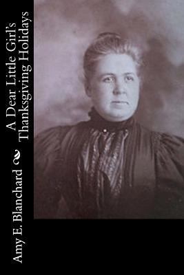 A Dear Little Girl's Thanksgiving Holidays 1532902409 Book Cover