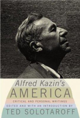 Alfred Kazin's America: Critical and Personal W... 0066213436 Book Cover
