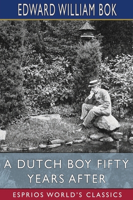 A Dutch Boy Fifty Years After (Esprios Classics... B0C7SMPX72 Book Cover