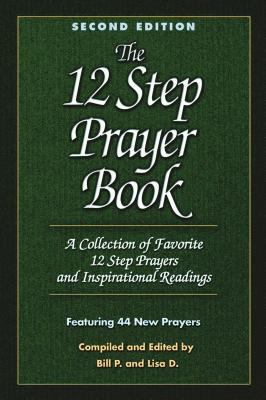 12 Step Prayer Book: A Collection of Favorite 12 Step Prayers and Inspirational Readings (Second Edition)