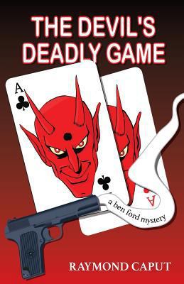 The Devil's Deadly Game: A Ben Ford Mystery 0692811621 Book Cover