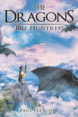 The Dragons: The Huntress (Book One)            Book Cover