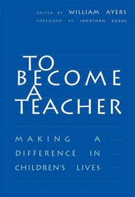 To Become a Teacher: Making a Difference in Chi... 0807734551 Book Cover