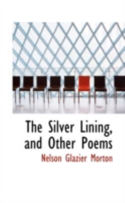 The Silver Lining, and Other Poems 0559625790 Book Cover