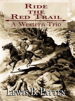Ride the Red Trail : A Western Trio [Large Print] 0783897367 Book Cover