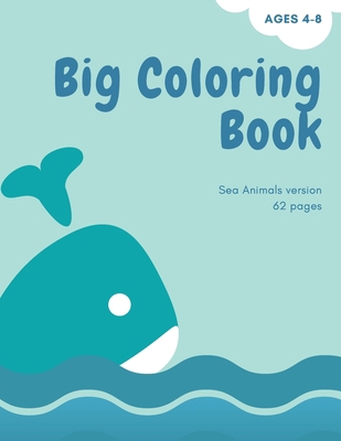 Big coloring book with ocean animals: Big Color... 1008980994 Book Cover