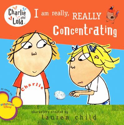 I Am Really, Really Concentrating 1417829451 Book Cover