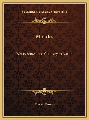 Miracles: Works Above and Contrary to Nature 1169677835 Book Cover