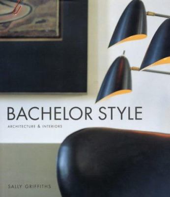 Bachelor style /anglais 1902686187 Book Cover
