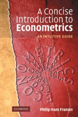 A Concise Introduction to Econometrics: An Intu... 0521817692 Book Cover