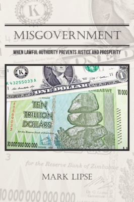 Misgovernment: When lawful authority prevents j... 1524676748 Book Cover