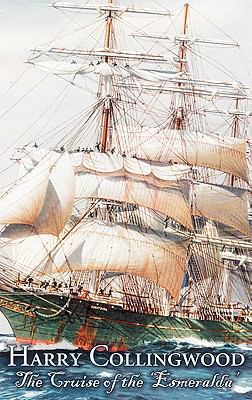 The Cruise of the 'Esmeralda' by Harry Collingw... 1463896441 Book Cover