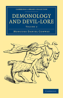 Demonology and Devil-Lore - Volume 2 1108044158 Book Cover