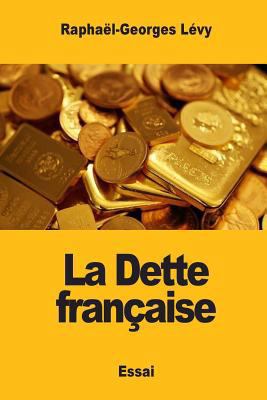 La Dette française [French] 1545438153 Book Cover