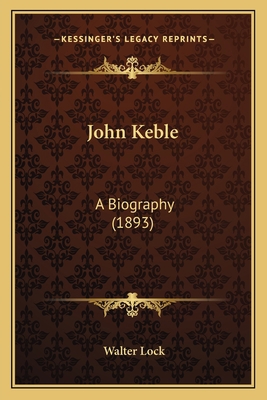 John Keble: A Biography (1893) 1163972975 Book Cover