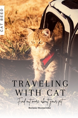 Traveling with cat: Find out more about your pet B0CQTWHLT3 Book Cover