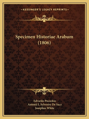Specimen Historiae Arabum (1806) [Latin] 1167718372 Book Cover