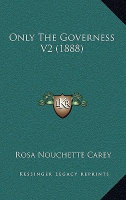 Only the Governess V2 (1888) 1164342134 Book Cover