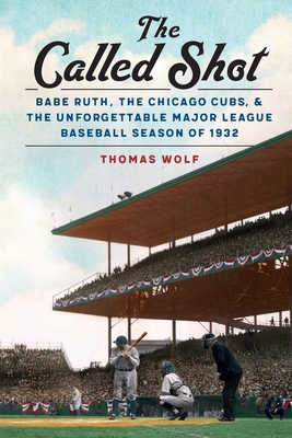 The Called Shot: Babe Ruth, the Chicago Cubs, a... 1496234766 Book Cover