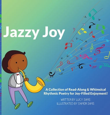 Jazzy Joy: Read-Along & Whimsical Rhythmic Poetry 1733612858 Book Cover