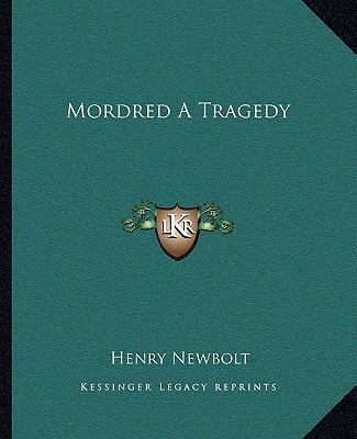 Mordred A Tragedy 1162674679 Book Cover