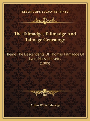 The Talmadge, Tallmadge And Talmage Genealogy: ... 1169787061 Book Cover