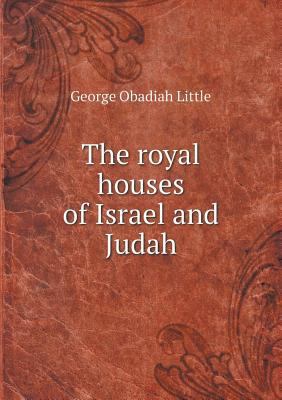 The royal houses of Israel and Judah 5519141509 Book Cover