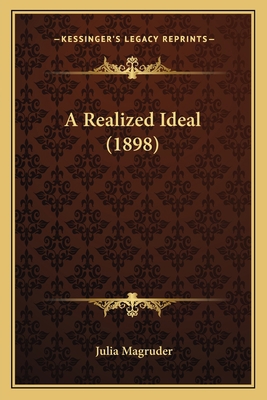 A Realized Ideal (1898) 1164121790 Book Cover