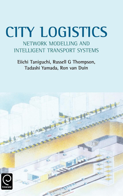 City Logistics: Network Modelling and Intellige... 0080439039 Book Cover