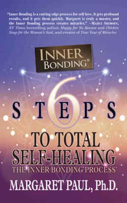 6 Steps to Total Self-Healing: The Inner Bondin... 1722510501 Book Cover