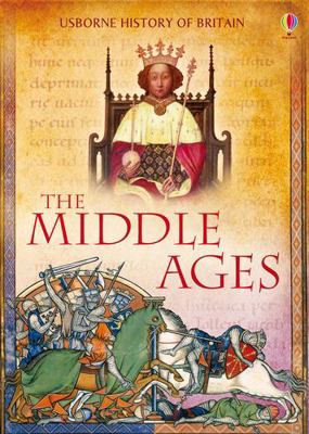 The Middle Ages (History of Britain) 1409566633 Book Cover
