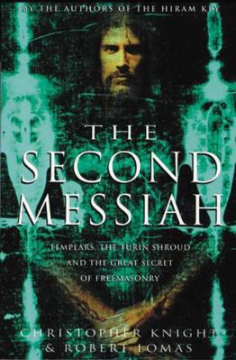 The Second Messiah: Templars, the Turin Shrowd,... 1931412766 Book Cover