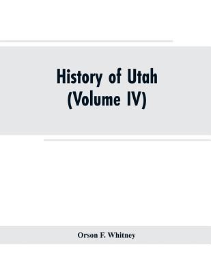 History of Utah: (Volume IV) 9353602858 Book Cover