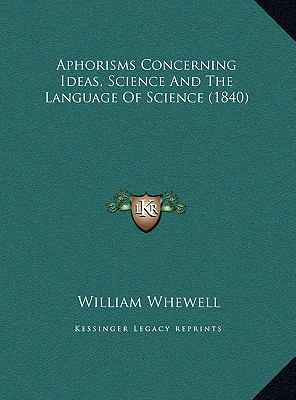 Aphorisms Concerning Ideas, Science And The Lan... 1169553192 Book Cover