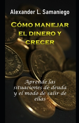 Cómo Manejar El Dinero Y Crecer [Spanish] 1656245019 Book Cover