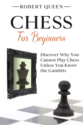 Chess For Beginners: A Comprehensive and Simple... B08QBQL3LQ Book Cover