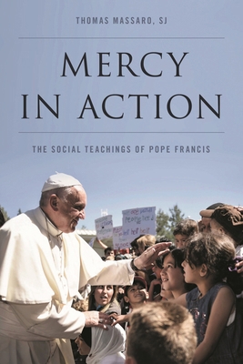 Mercy in Action: The Social Teachings of Pope F... 1442271736 Book Cover