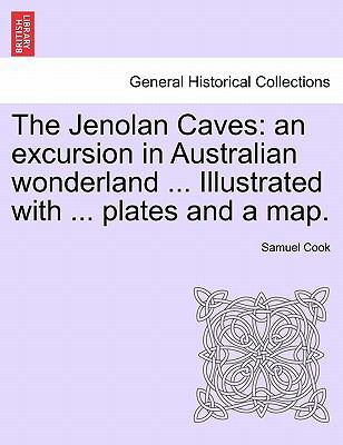 The Jenolan Caves: An Excursion in Australian W... 1241422958 Book Cover