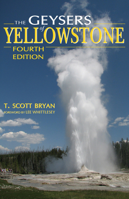 The Geysers of Yellowstone, Fourth Edition 0870819240 Book Cover