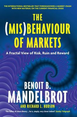 The (MIS)Behaviour of Markets: A Fractal View o... 1846682622 Book Cover