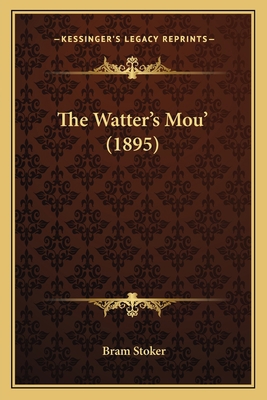 The Watter's Mou' (1895) 1167199278 Book Cover