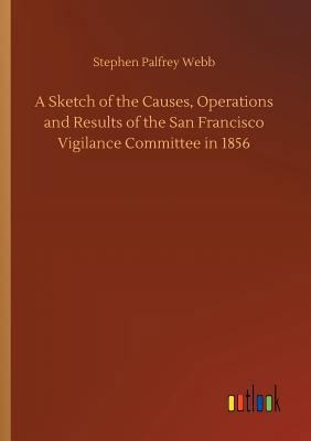 A Sketch of the Causes, Operations and Results ... 3732647455 Book Cover