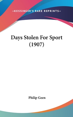 Days Stolen For Sport (1907) 1436659442 Book Cover