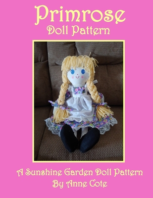 Primrose Doll Pattern: A Sunshine Garden Doll P... 1940354633 Book Cover