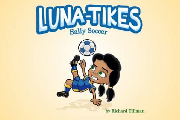 Paperback LUNA-TIKES Sally Soccer : Sally Soccer Book