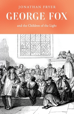 George Fox and the Children of the Light B0BZF8R43B Book Cover