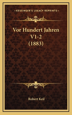 Vor Hundert Jahren V1-2 (1883) [German] 1168270510 Book Cover