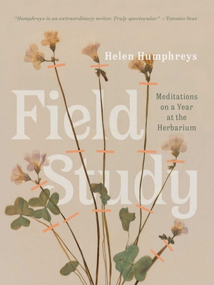 Field Study: Meditations on a Year at the Herba... 1770415343 Book Cover